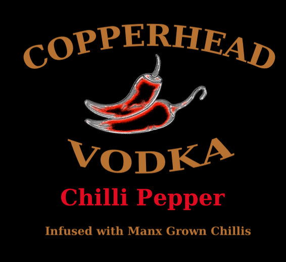 Copperhead Vodka Chilli Pepper - The Hot One!!! 37.5% ABV Vodka made with Manx Grown Chillis blended with Green Mann Spring Water.